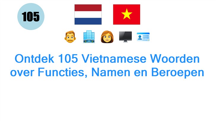 Ontdek 105 Vietnamese Woorden over Functies, Namen en Beroepen